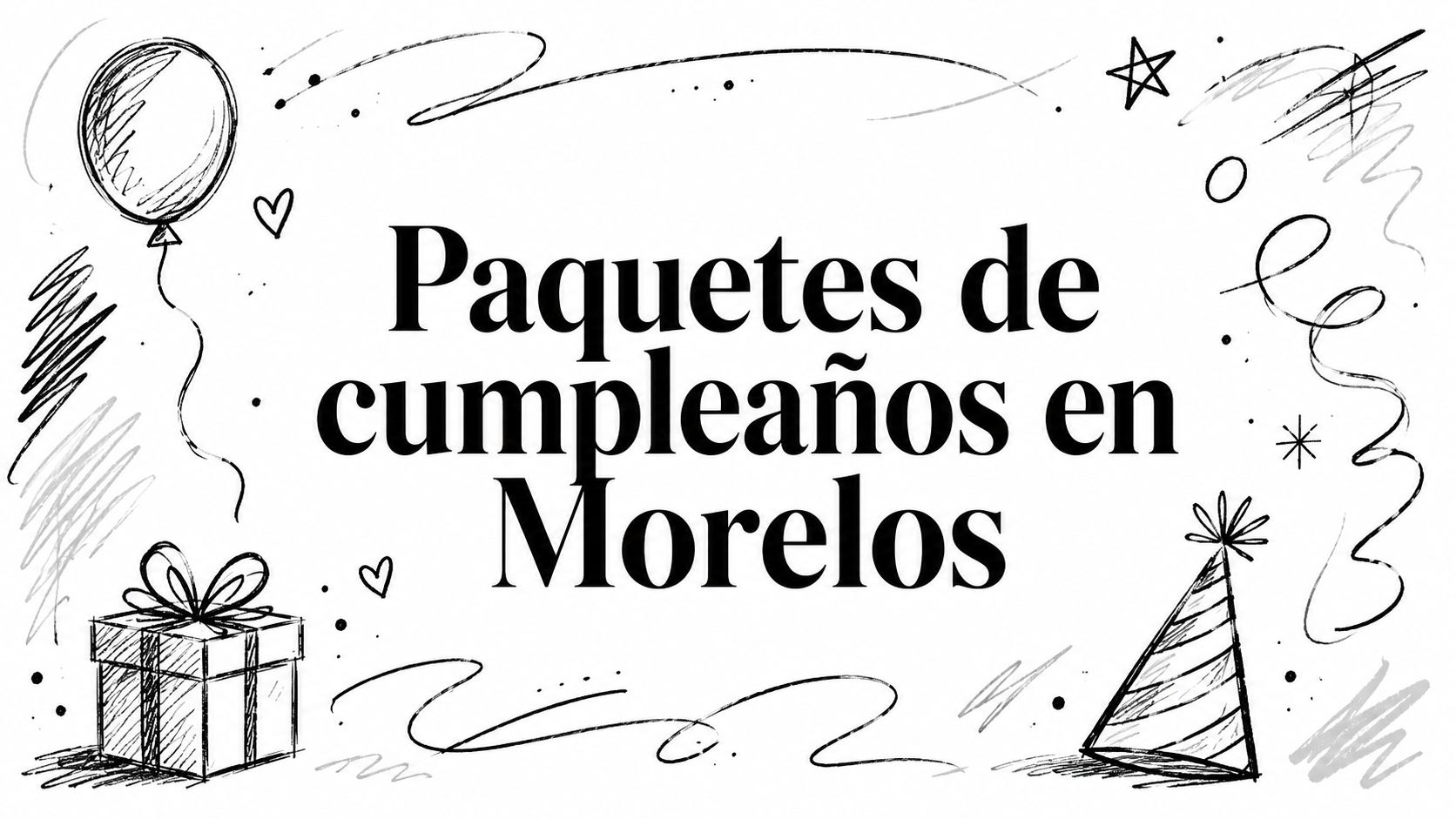 Paquetes de cumpleaños en Morelos