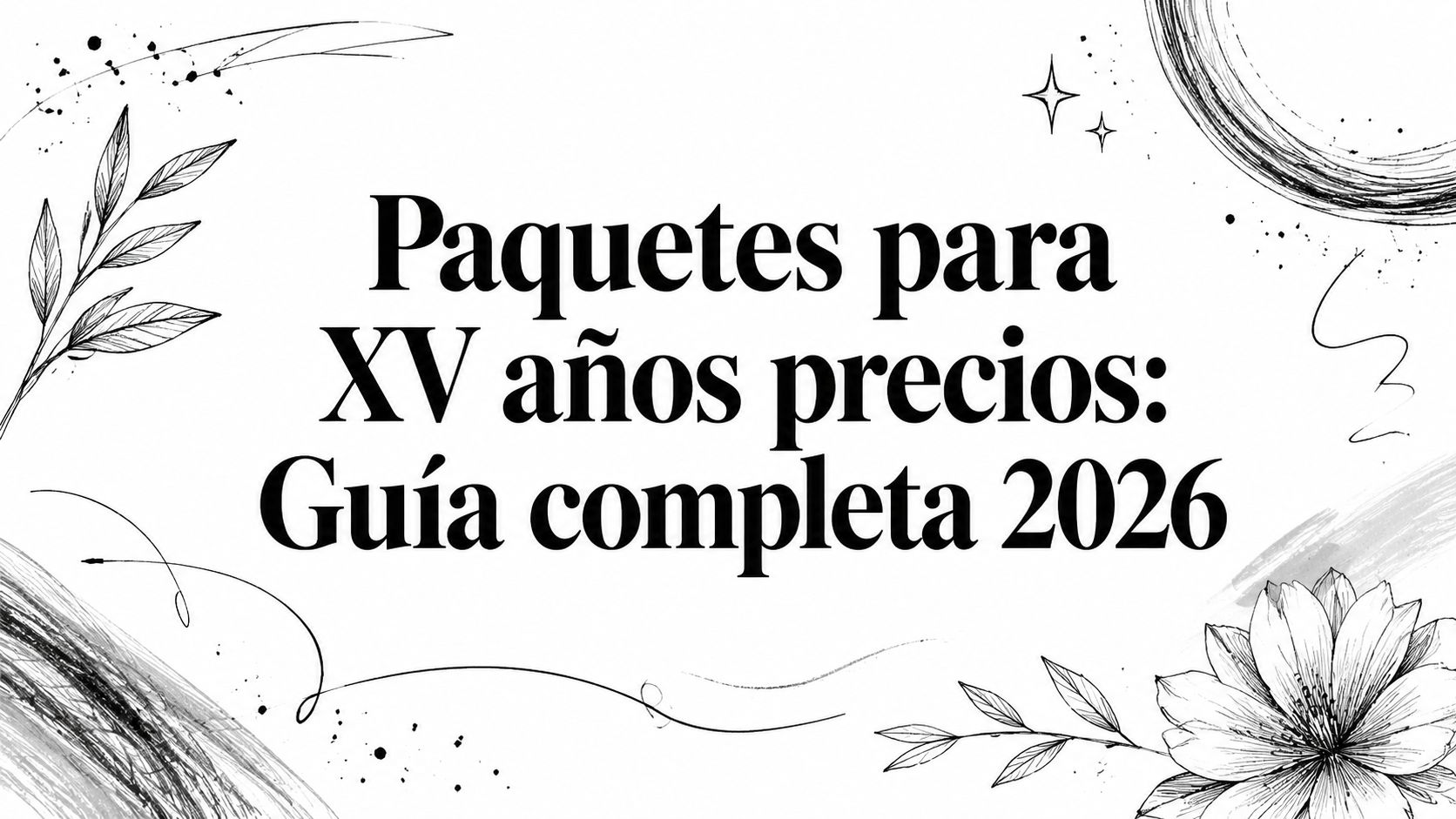 Paquetes para XV años precios: Guía completa 2026