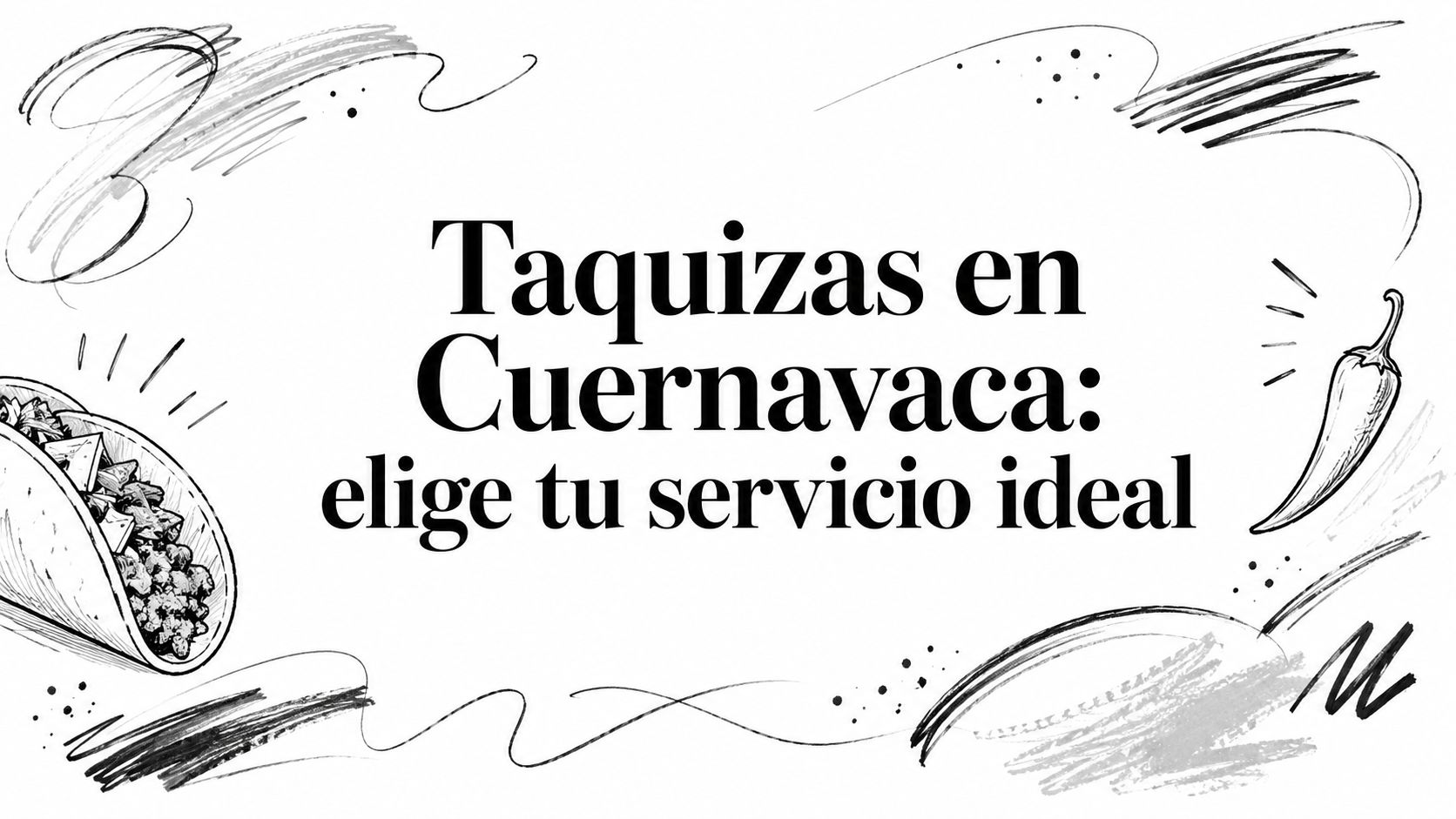Taquizas en Cuernavaca: elige tu servicio ideal