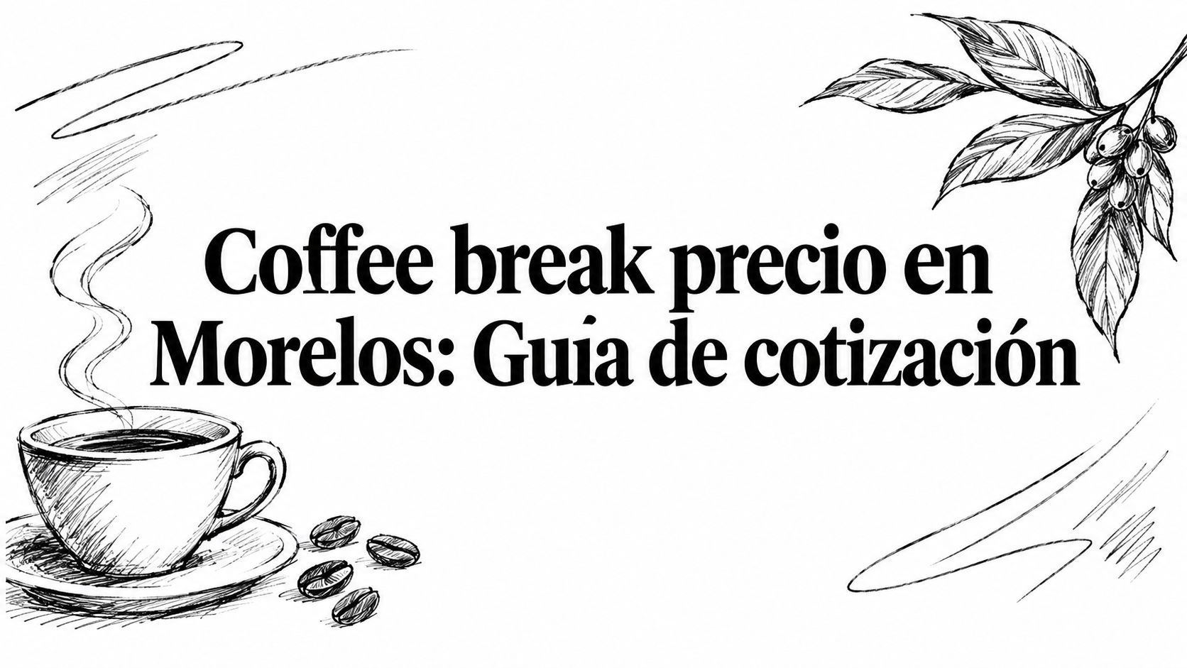 Coffee break precio en Morelos: Guía de cotización
