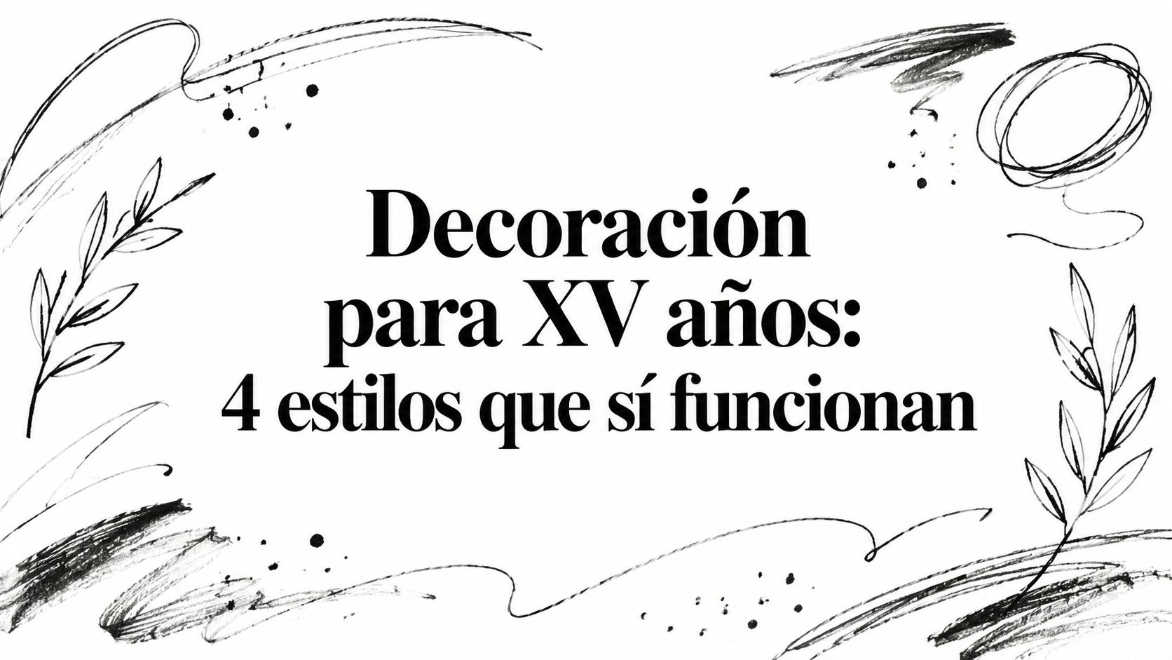 Decoración para XV años: 4 estilos que sí funcionan