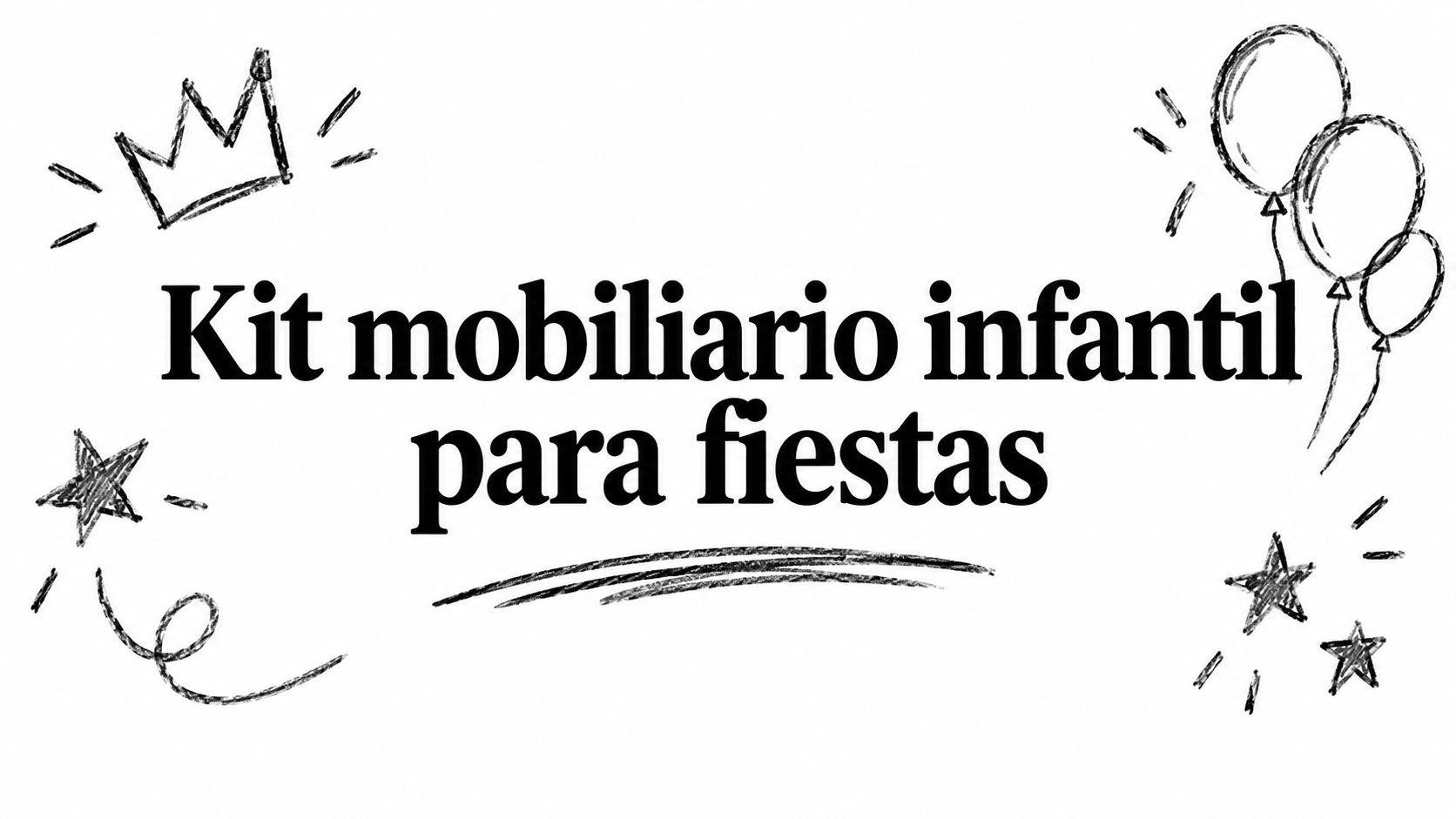 Kit mobiliario infantil para fiestas