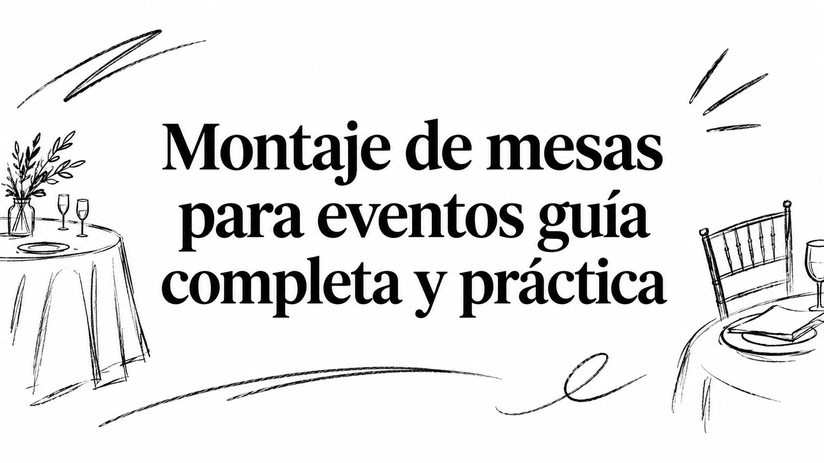 Montaje de mesas para eventos guía completa y práctica