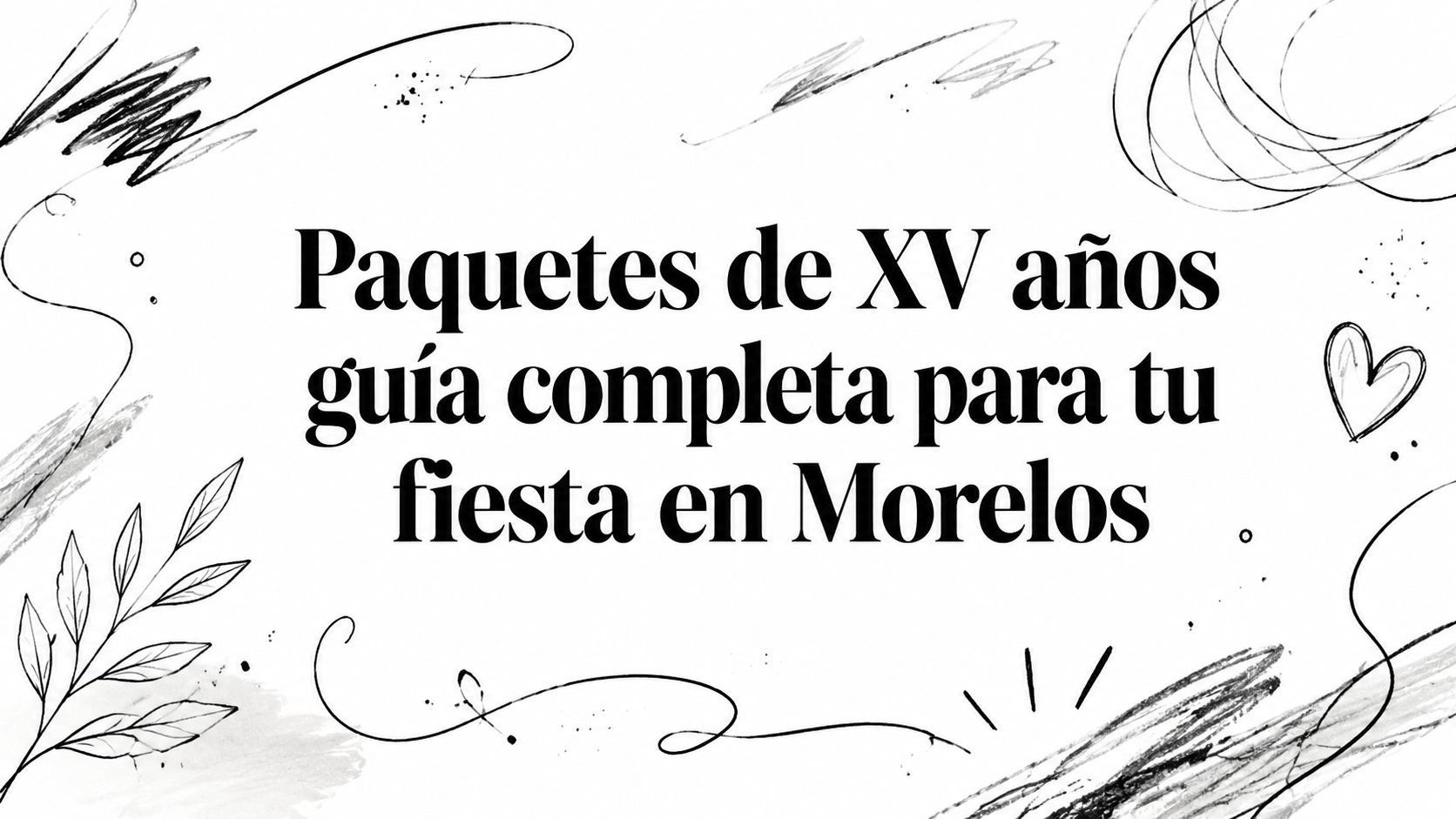 Paquetes de XV años guía completa para tu fiesta en Morelos