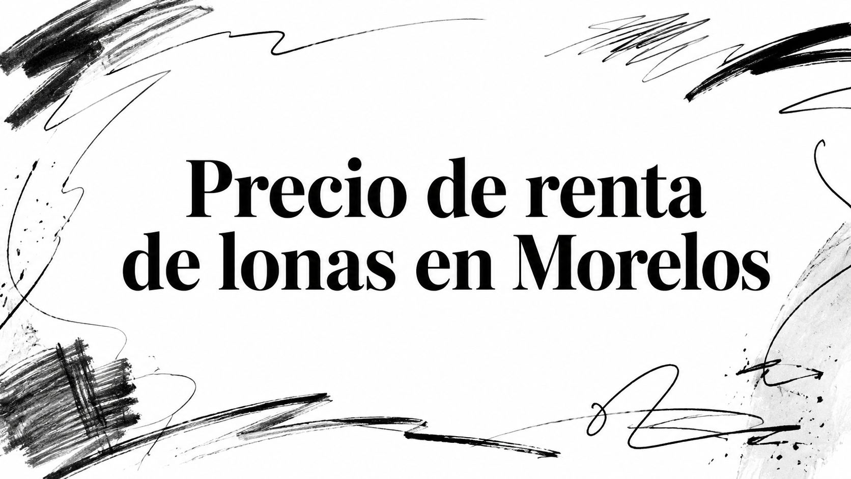 Precio de renta de lonas en Morelos