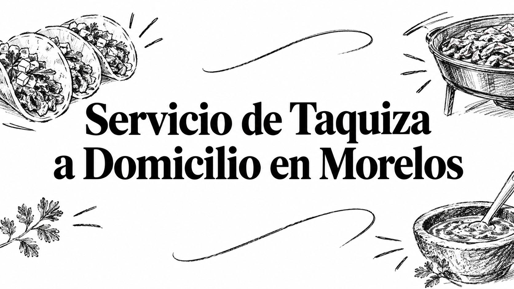 Servicio de Taquiza a Domicilio en Morelos