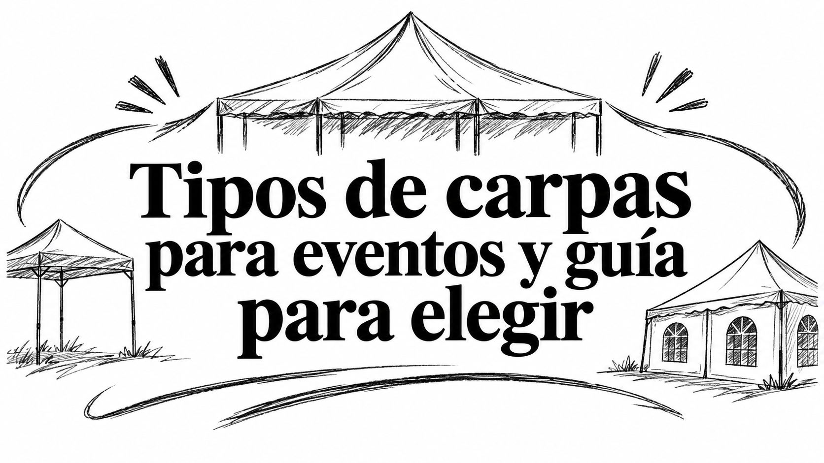Tipos de carpas para eventos y guía para elegir
